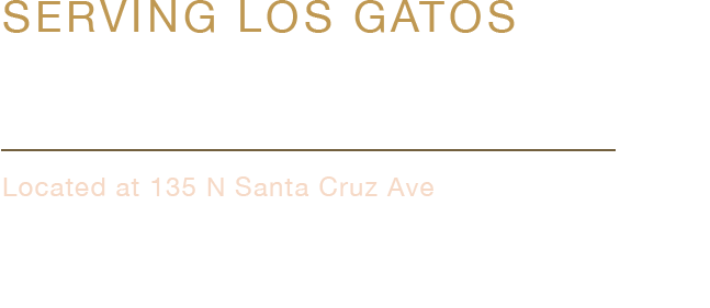 Serving Los Gatos with the freshest Located at 135N Santa cruz Ave